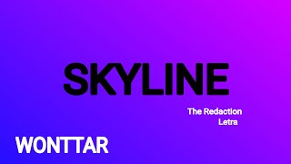 The Redaction  Skyline Letra em português Video [upl. by Reg]