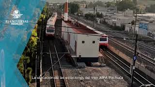 Estaciones de tren AIFA Pachuca no serán reveladas para evitar especulación [upl. by Ecerahs]