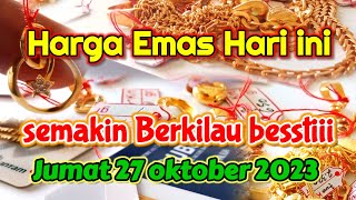 Harga Emas Hari ini 27 oktober 2023  Harga Emas Perhiasan √ Antam hari ini  Emas UBS  Emas Dunia [upl. by Daughtry326]