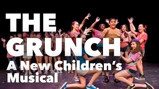 THE GRUNCH  A New Childrens Musical FullLength Video [upl. by Yniffit]