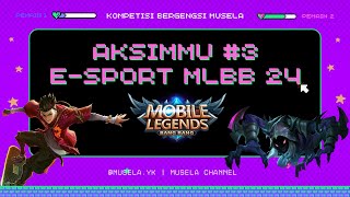 AKSIMMU 3 KOMPETISI MOBILE LEGEND BANG BANG MUSELA 2024 [upl. by Iahs]