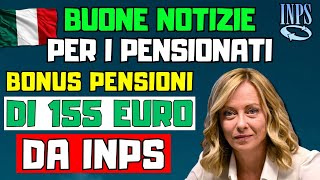 🚨BUONE NOTIZIE PER I PENSIONATI BONUS PENSIONI DI 155 EURO IN ARRIVO DA INPS A BREVE [upl. by Atinnod470]