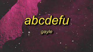 GAYLE  abcdefu Lyrics  abcdef you and your mom and your sister [upl. by Aihsot]