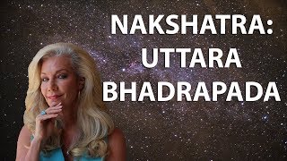 Learn the Secrets of the Nakshatras Uttara Bhadrapada The Wise One [upl. by Cyler861]