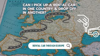 Europe Road Trip with a Rental Car Can I Cross Borders with a Rental Car in Europe [upl. by Garris488]