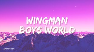 Boys world wingman lyrics [upl. by Patman]