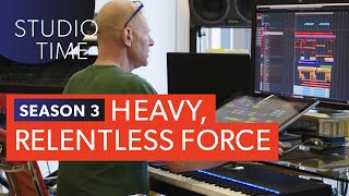 Heavy Relentless Force Studio Time S3E4 [upl. by Anivas]