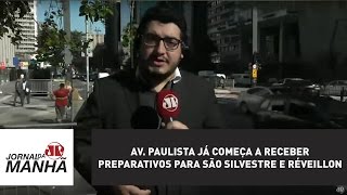 Av Paulista já começa a receber preparativos para São Silvestre e Réveillon  Jornal da Manhã [upl. by Vareck]