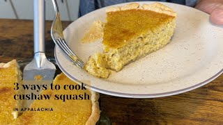 3 Of My Favorite Cushaw Recipes  In Appalachia [upl. by Anilat]