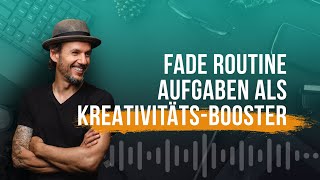 Fade Routine Aufgaben als KreativitätBooster [upl. by Civ390]