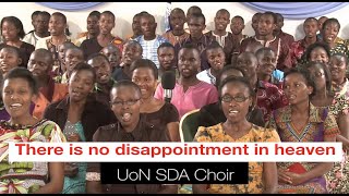 There is no disappointment in heaven  UoN SDA Choir [upl. by Ailahs770]