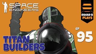 Space Engineers  SURVIVAL Ep95  CAPITAL SHIPS BECOMING TITANS Part 6 [upl. by Akinert228]