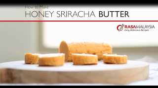 How to Make Honey Sriracha Butter [upl. by Esertak835]