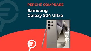 Perché acquistare Galaxy S24 Ultra [upl. by Lalo]