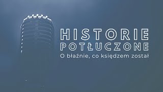 Historie potłuczone 54 O błaźnie co księdzem został [upl. by Iona41]