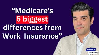 Michaels Medicare EP26 Medicares 5 Biggest Differences From Work Health Insurance Coverage 2024 [upl. by Anitnegra547]