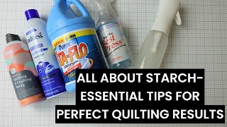 Exploring Fabric Starching Options Unraveling the Benefits for Perfect Quilting [upl. by Fabi23]