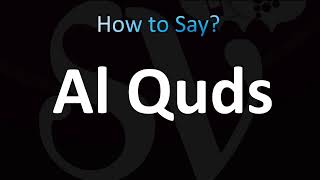 How to Pronounce Al Quds CORRECTLY [upl. by Sweatt395]