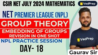 Group Theory one shot  Embedding of Groups  CSIR NET JULY 2024 Mathematics  VedPrep Maths Academy [upl. by Ailito248]