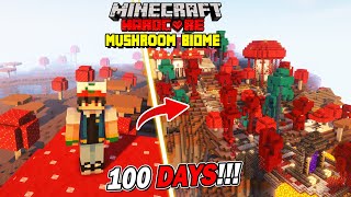 I Survived 100 Days on MUSHROOM BIOME in Minecraft Hardcore [upl. by Odnomra]