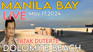 MANILA BAY DOLOMITE BEACH LIVE UPDATE TODAY MAY 172024 [upl. by Ynehpets]