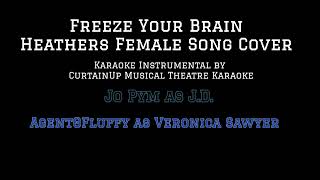 Freeze Your Brain Heathers Female Song Cover [upl. by Nalced]