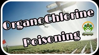 OrganoChlorine Poisoning  FMT  QUICK REVISION  AYURGANGE  LIKE SHARE AND SUBSCRIBE [upl. by Curnin]