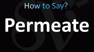 How to Pronounce Permeate correctly [upl. by Studley210]