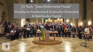 quotJesus bleibet meine Freudequot  Windsbacher Knabenchor amp Knabenchor Dzvinochok amp Mädchenchor Vognyk [upl. by Donelle]