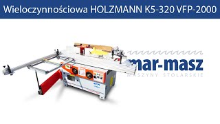 Wieloczynnościowa HOLZMANN K5 320 VFP2000  MarMasz  Woodworking Machines [upl. by Yralam]