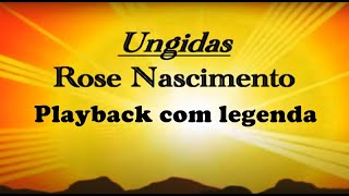 UNGIDAS  PLAYBACK  ROSE NASCIMENTO [upl. by Yentuoc431]