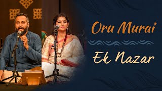 Oru Murai  Ek Nazar  Kaushiki Chakraborty amp Sandeep Narayan  Live in Concert with soundsofisha [upl. by Hepzi]