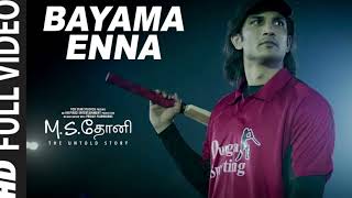 Bayama Enna Full Video Song M S Dhoni Tamil Sushant Singh Rajput Kiara Advani Disha Patani [upl. by Nyllewell830]