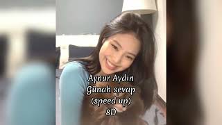 Aynur Aydın Günah Sevap speed up 8d audio [upl. by Isma391]