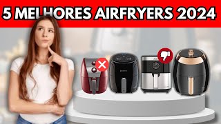 🏆 TOP 5 AIR FRYER  AS MELHORES AIR FRYER 2024 ✅ Air fryer custo beneficio 2024  QUAL ESCOLHER [upl. by Toulon]