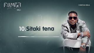 Christian Bella  Sitaki Tena Official Audio [upl. by Heidt825]