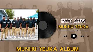 MUNHU YEUKA OFFICIAL SONG TRINITY SINGERS ANGLICAN CHIKWAKA 2023 munhu yeuka album [upl. by Wanonah]