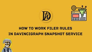 How to work with Filer Rules in DaVinciGraph SnapShot Service [upl. by Carolle]