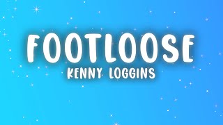 Kenny Loggins  Footloose Lyrics [upl. by Arreit]