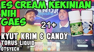 ES CREAM HITS  KYUT KRIM amp KYUT CANDY by TORUS Liquid amp OTSYECH [upl. by Aramad]