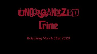 Unorganized Crime 2023 Official Trailer [upl. by Tallie]