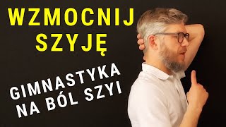 BÓL SZYI  SZTYWNY KARK  bezpieczne ćwiczenia wzmacniające  dr n med Marcin Wytrążek [upl. by Weiler210]