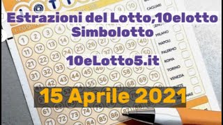 Estrazioni del LottoSuperEnalotto10elotto e Simbolotto di GIOVEDì 15 APRILE 2021 [upl. by Casper]