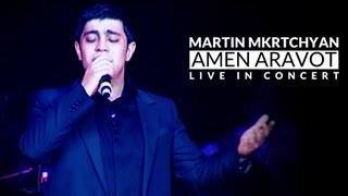 Martin Mkrtchyan  Amen aravot Live in Concert [upl. by Malkin]