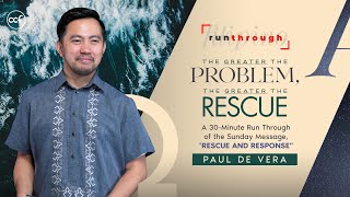 The Greater the Problem the Greater the Rescue  Paul De Vera  Run Through [upl. by Spaulding]