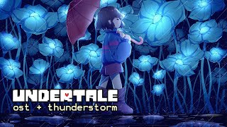 thundertale ☂ undertale ost  thunderstorm sounds [upl. by Alix669]