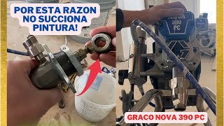 GRACO NOVA 390 NO SUCCIONA PINTURA  MANTENIMIENTO DE ESPRAYADORA [upl. by Ecinahs]