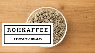 Rohkaffee Äthiopien Sidamo [upl. by Brosy318]