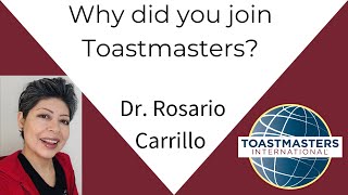 Why did you join Toastmasters Dr Rosario Carrillo [upl. by Adeuga35]