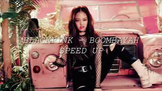 BLACKPINK  Boombayah sped up [upl. by Asiral]